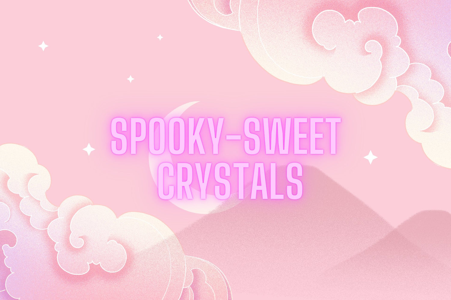 SPOOKY SWEET CRYSTALS